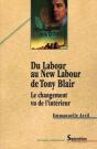 Du Labour Au New Labour De Tony Blair : Le Changement Vu De L''Intérieur - Preview