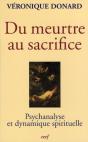 Du Meurtre Au Sacrifice ; Psychanalyse Et Dynamique Spirituelle - Preview