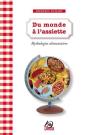 Du Monde À L'Assiette ; Mythologies Alimentaires - Preview