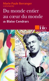 Du Monde Entier Au Coeur Du Monde De Blaise Cendrars (Essai Et Dossier)