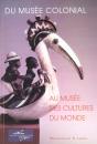Du Musee Colonial Au Musee Des Cultures Du Monde - Preview