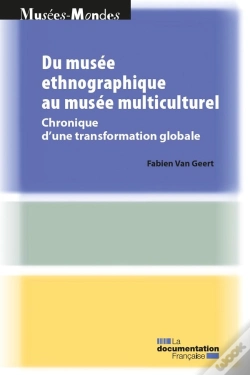 Capa do artigo Du Musée Ethnographique Au Musée Multiculturel ; Chronique D'Une Transformation Globale