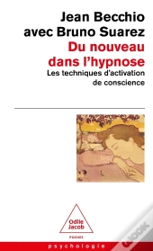 Du Nouveau Dans L'Hypnose : Les Techniques D'Activation De Conscience