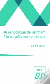 Du Panoptique De Bentham À La Surveillance Numérique