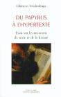 Du Papyrus À L'Hypertexte Essai Sur Les Mutations Du Texte Et De La Lecture - Preview