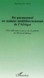 Du Paranormal Au Malaise Multidimensionnel De L'Afrique ; Une Reflexion A Partir De La Pensee De Meinrab Hebga - Preview