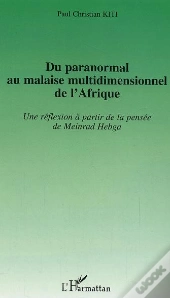 Du Paranormal Au Malaise Multidimensionnel De L'Afrique ; Une Reflexion A Partir De La Pensee De Meinrab Hebga