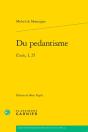 Du Pedantisme : Essais, I, 25 - Preview