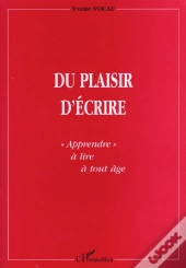 Du Plaisir D'Ecrire ; Apprendre A Lire A Tout Age