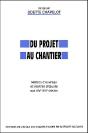 Du Projet Au Chantier ; Maitres D'Ouvrage Et Maitres D'Oeuvre Aux Xiv-Xvi Siecles - Preview
