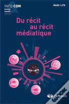 Du Récit Au Récit Médiatique