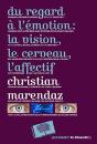 Du Regard À  L'Émotion : La Vision, Le Cerveau, L'Affectif - Preview