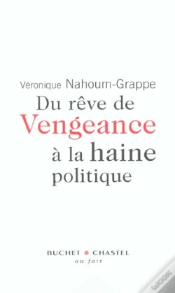 Capa do artigo Du Reve De Vengeance A La Haine Politique