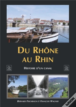 Capa do artigo Du Rhône Au Rhin ; Histoire D'Un Canal