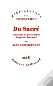 Du Sacré ; Croisades Et Pèlerinages, Images Et Langages