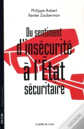 Du Sentiment D'Insécurité À L'Etat Sécuritaire