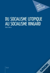 Du Socialisme Utopique Au Socialisme Ringard