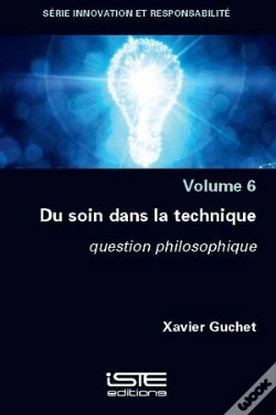 Capa do artigo Du Soin Dans La Technique : Question Philosophique (Volume 6)