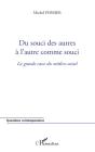 Du Souci Des Autres À L'Autre Comme Souci ; La Grande Casse Du Médico-Social - Preview