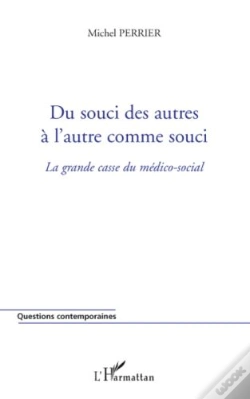 Capa do artigo Du Souci Des Autres À L'Autre Comme Souci ; La Grande Casse Du Médico-Social