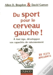 Capa do artigo Du Sport Pour Le Cerveau Gauche ; A Tout Age, Developpez Vos Capacites De Raisonnement ; 66 Tests Amusants