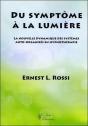 Du Symptôme À La Lumière ; La Nouvelle Dynamique Des Systèmes Auto-Organisés En Hypnothérapie - Preview