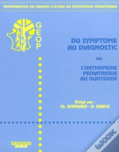 Du Symptome Au Diagnostic ; L'Orthopedie Pediatrique Au Quotidien