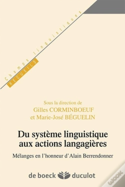 Capa do artigo Du Système Linguistique Aux Actions Langagières Melanges En L'Honneur Dalain Bérendonner