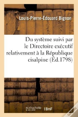 Capa do artigo Du Systeme Suivi Par Le Directoire Executif Relativement A La Republique Cisalpine