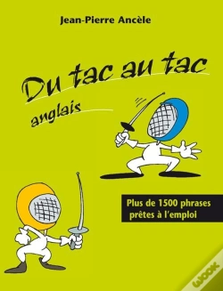 Capa do artigo Du Tac Au Tac - Anglais - Plus De 1300 Phrases Prêtes À L'Emploi