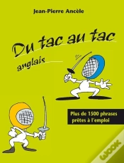 Capa do artigo Du Tac Au Tac - Anglais - Plus De 1300 Phrases Prêtes À L