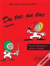 Du Tac Au Tac - Russe - Plus De 1300 Phrases Prêtes À L'Emploi