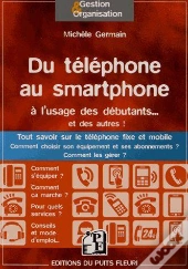 Du Telephone Au Smartphone A L'Usage Des Debutants... Et Des Autres !