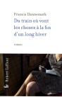 Du Train Où Vont Les Choses À La Fin D'Un Long Hiver - Preview