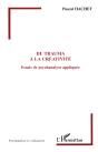 Du Trauma A La Creativite ; Essais De Psychanalyse Appliquee - Preview