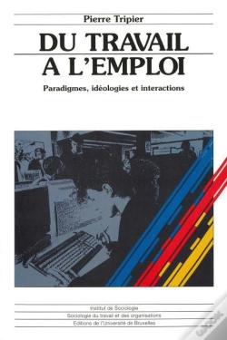 Capa do artigo Du Travail À L'Emploi : Paradigmes, Idéologies Et Interactions