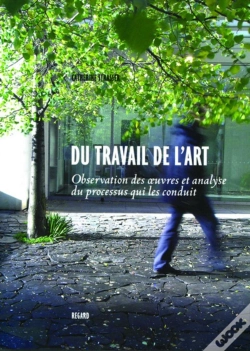 Capa do artigo Du Travail De L'Art ; Observation Des Oeuvres Et Analyse Du Processus Qui Les Conduit