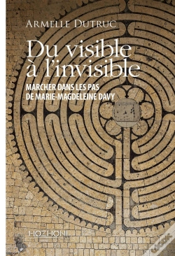 Capa do artigo Du Visible À L'Invisible : Marcher Dans Les Pas De Marie-Magdeleine Davy
