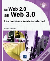 Du Web 2.0 Au Web 3.0 ; Les Nouveaux Services Internet