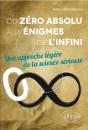 Du Zéro Absolu Aux Énigmes De L'Infini. Une Approche Légère De La Science Sérieuse - Preview