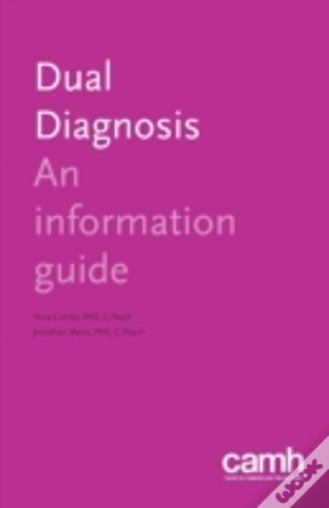 Dual Diagnosis: An Information Guide