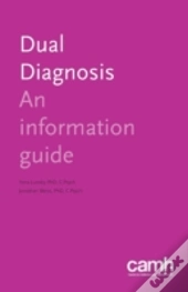 Dual Diagnosis: An Information Guide