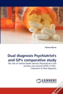 Capa do artigo Dual Diagnosis Psychiatrist'S And Gp'S Comparative Study