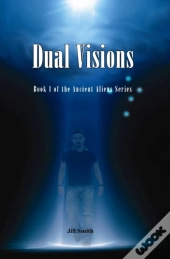 Dual Visions: Book 1 The Ancient Alien S