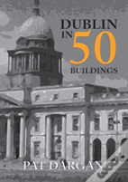 Dublin In 50 Buildings