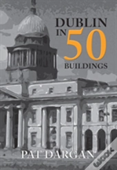 Dublin In 50 Buildings