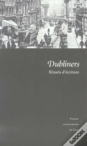 Dubliners : Rituels D'Écriture