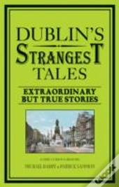 Dublins Strangest Tales