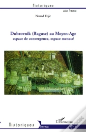 Capa do artigo Dubrovnik (Raguse) Au Moyen-Age ; Espace De Convergence, Espace Menacé