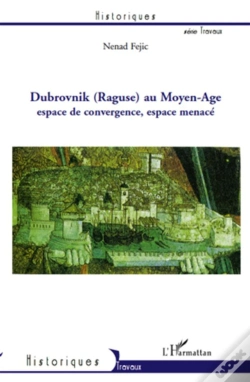 Capa do artigo Dubrovnik (Raguse) Au Moyen-Age ; Espace De Convergence, Espace Menacé
